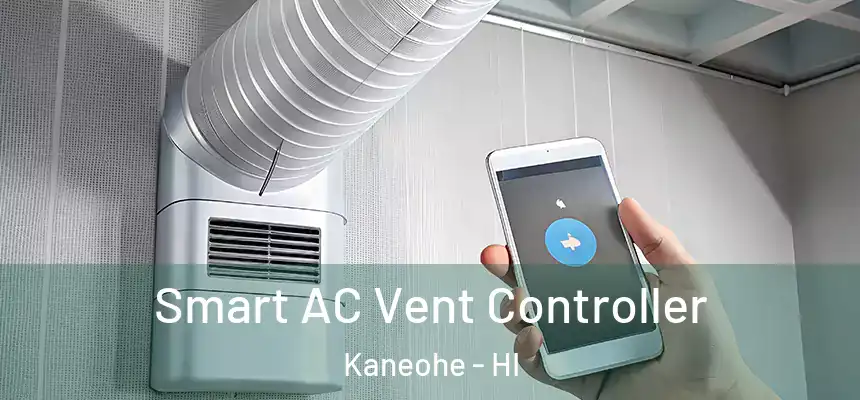  Smart AC Vent Controller Kaneohe - HI