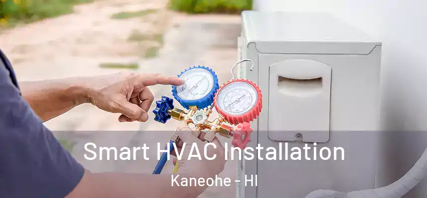 Smart HVAC Installation Kaneohe - HI